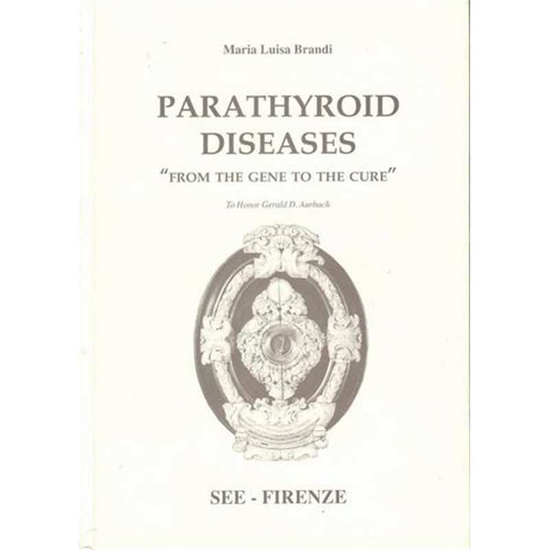 PARATHYROID DISEASES from the Gene to the Cure